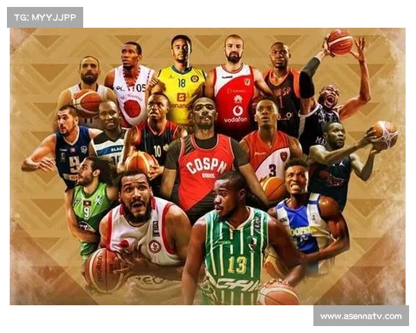 NBA加速全球布局聚焦欧美非洲市场推动国际化新格局